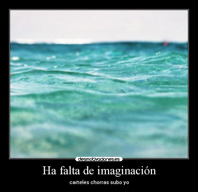 Ha falta de imaginación - carteles chorras subo yo