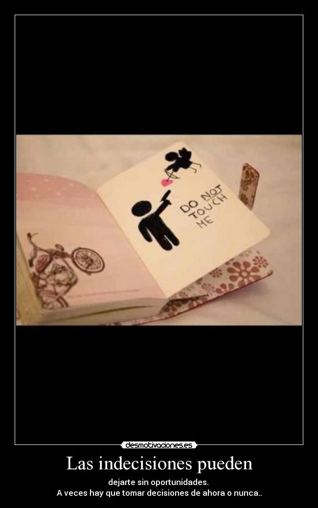 Las indecisiones pueden -