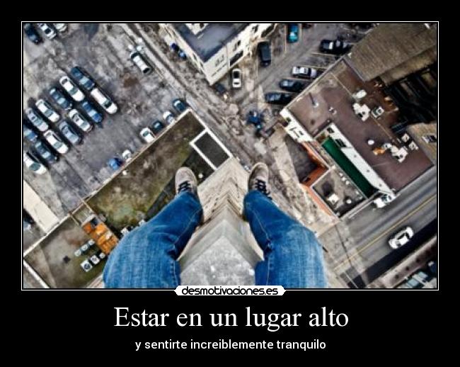 Estar en un lugar alto -