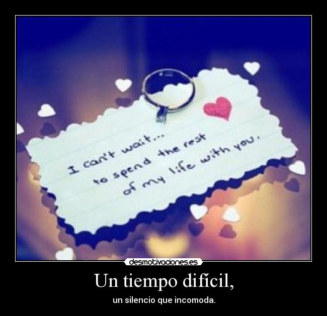 Un tiempo difícil, - un silencio que incomoda.