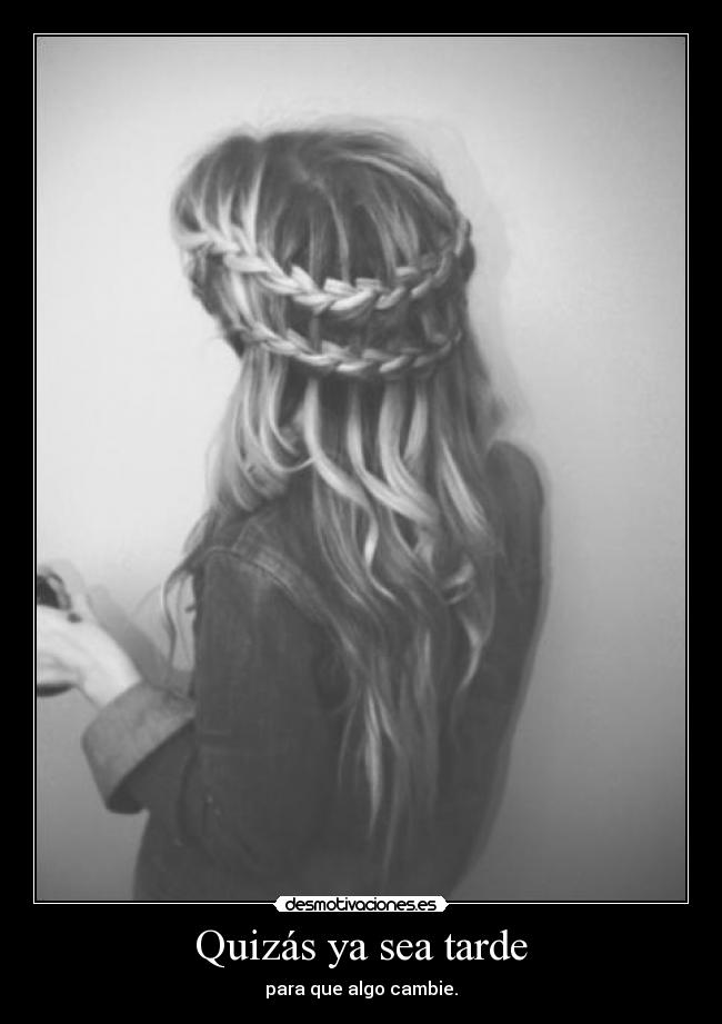 carteles tarde para volver empezar ariadnap desmotivaciones