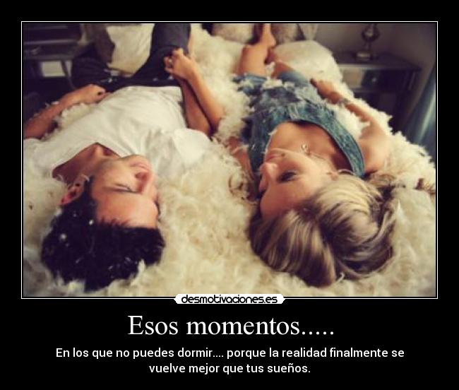 Esos momentos..... -