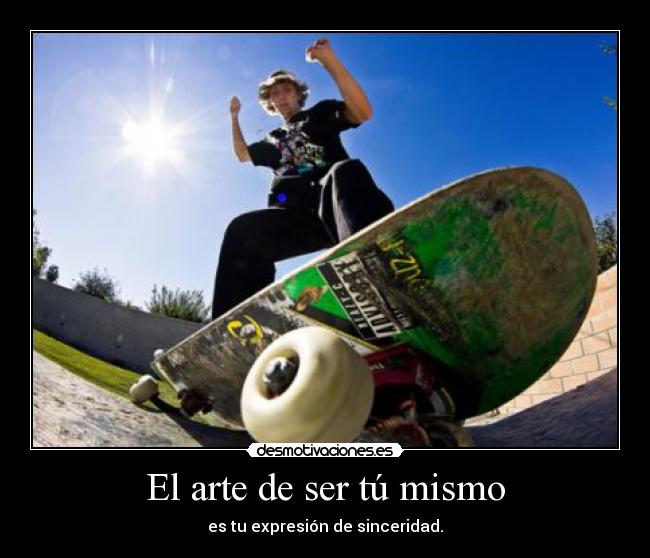 El arte de ser tú mismo -