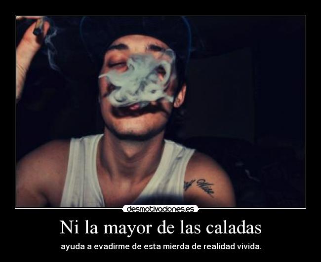 Ni la mayor de las caladas - 