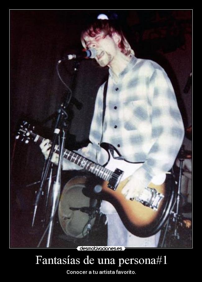 Fantasías de una persona#1 - Conocer a tu artista favorito.
