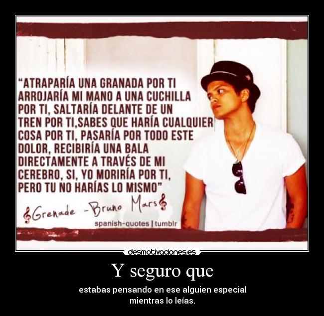 Y seguro que - estabas pensando en ese alguien especial
mientras lo leías.