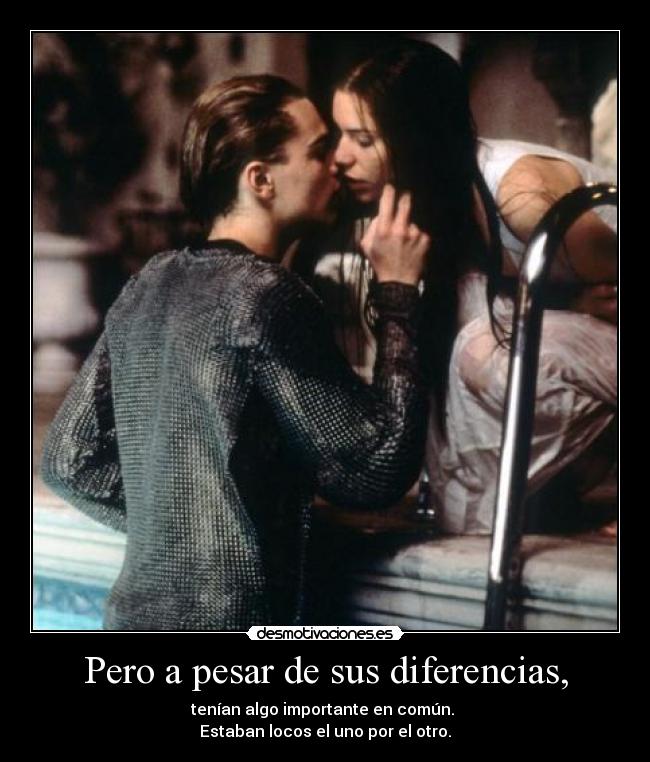 Pero a pesar de sus diferencias, -