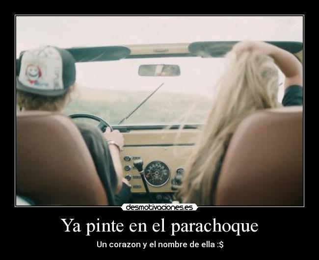 Ya pinte en el parachoque - Un corazon y el nombre de ella :$