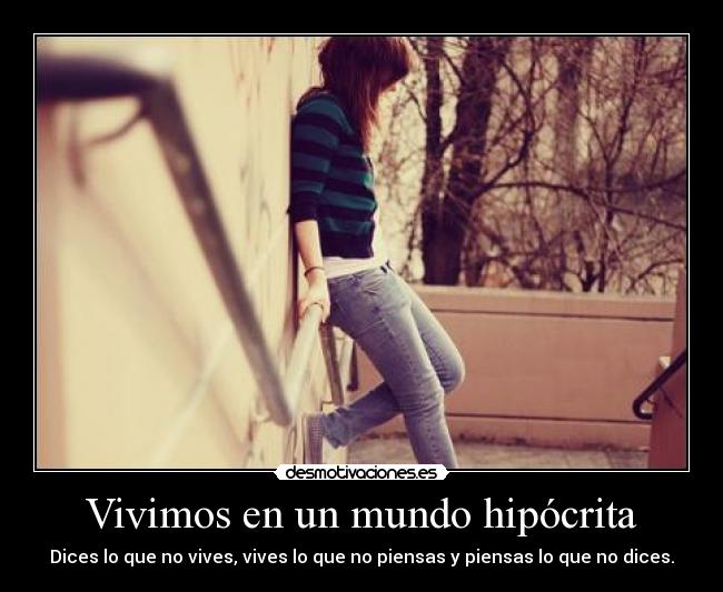 Vivimos en un mundo hipócrita - 