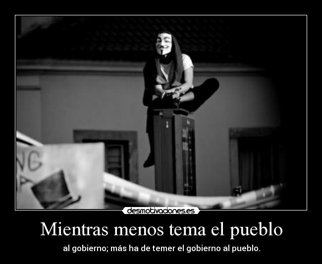 Mientras menos tema el pueblo -