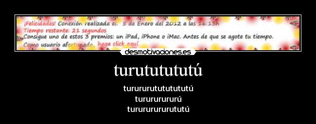 turututututú - turururutututututú
turururururú
turururururututú