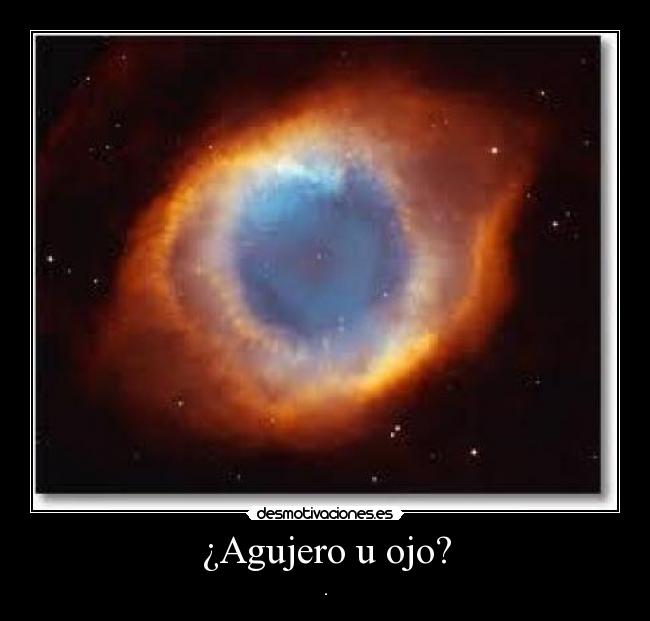 ¿Agujero u ojo? - .