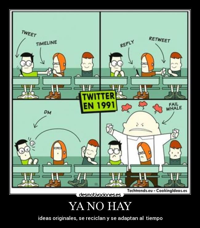 YA NO HAY - ideas originales, se reciclan y se adaptan al tiempo