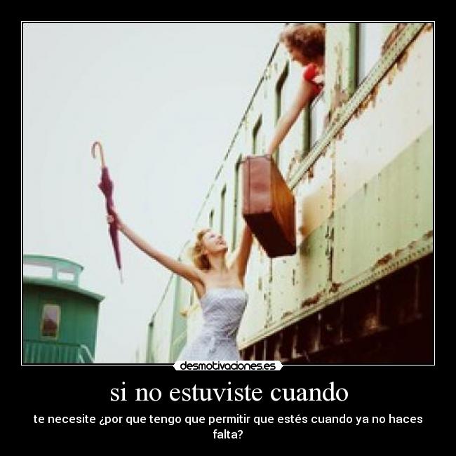 si no estuviste cuando - 