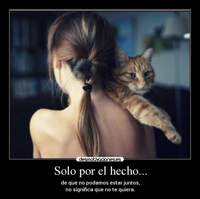 Solo por el hecho... -