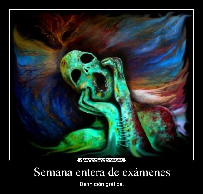 Semana entera de exámenes -