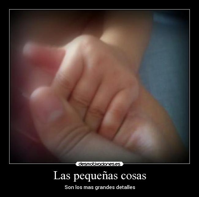 Las pequeñas cosas -