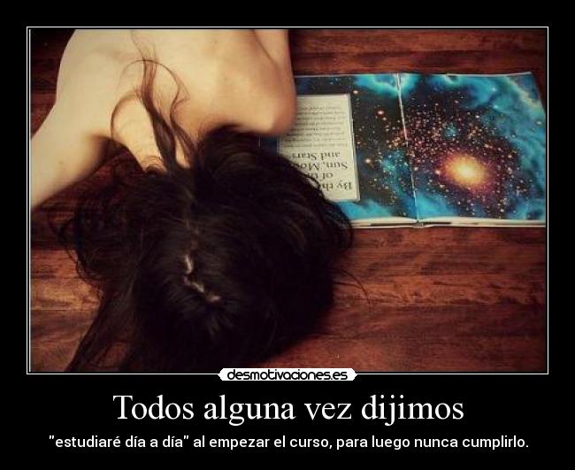 Todos alguna vez dijimos - estudiaré día a día al empezar el curso, para luego nunca cumplirlo.