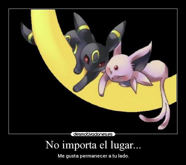 No importa el lugar... -