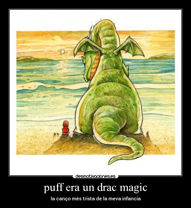puff era un drac magic - la canço mès trista de la meva infancia