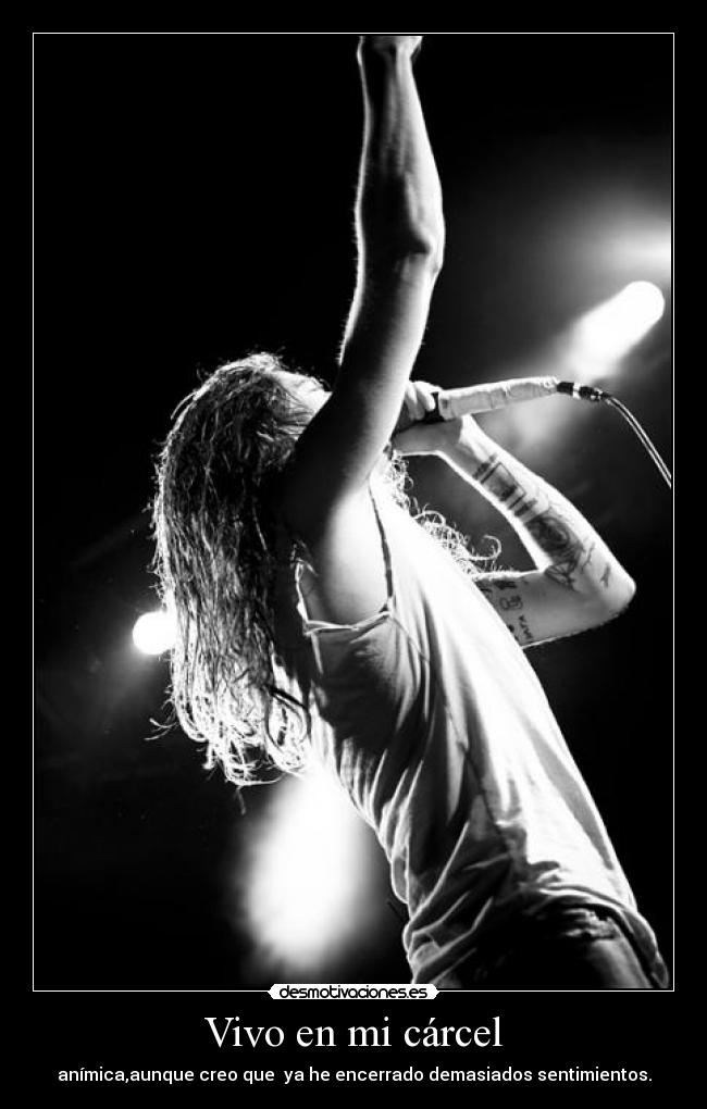 Vivo en mi cárcel -