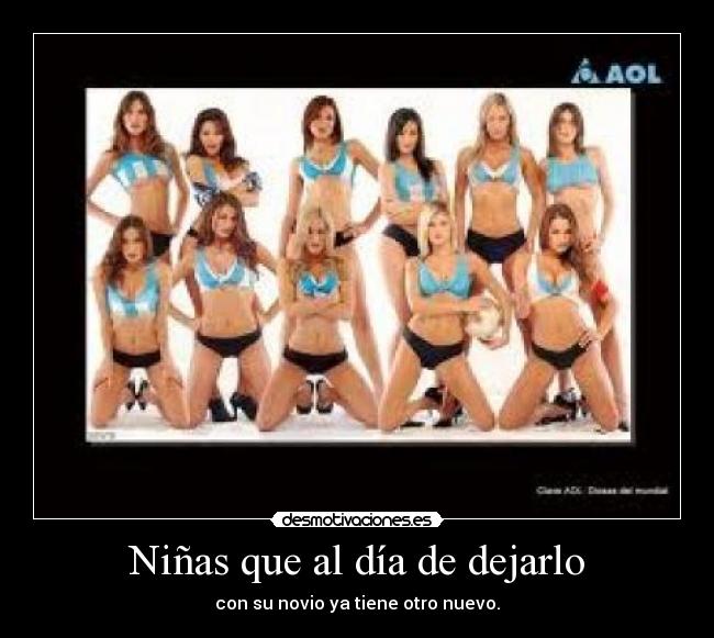 Niñas que al día de dejarlo - con su novio ya tiene otro nuevo.