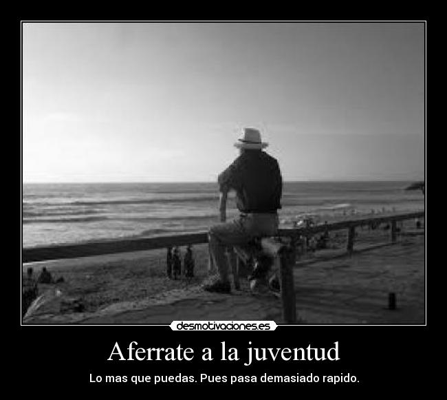 Aferrate a la juventud - 