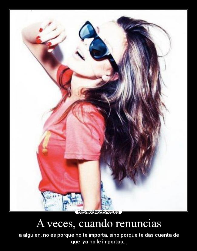 A veces, cuando renuncias - 