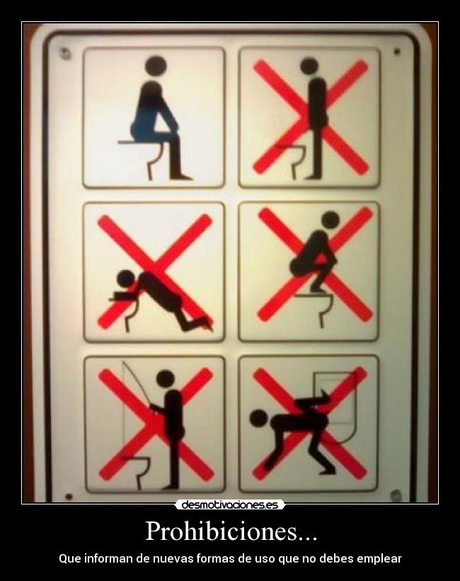 Prohibiciones... - Que informan de nuevas formas de uso que no debes emplear