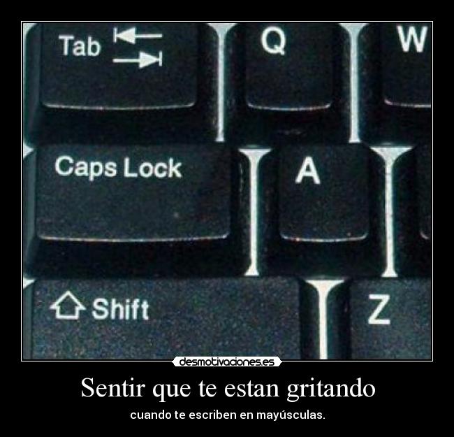 Sentir que te estan gritando -