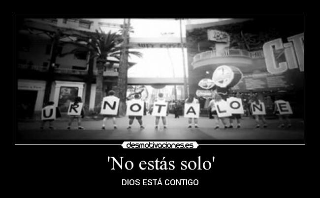 No estás solo -