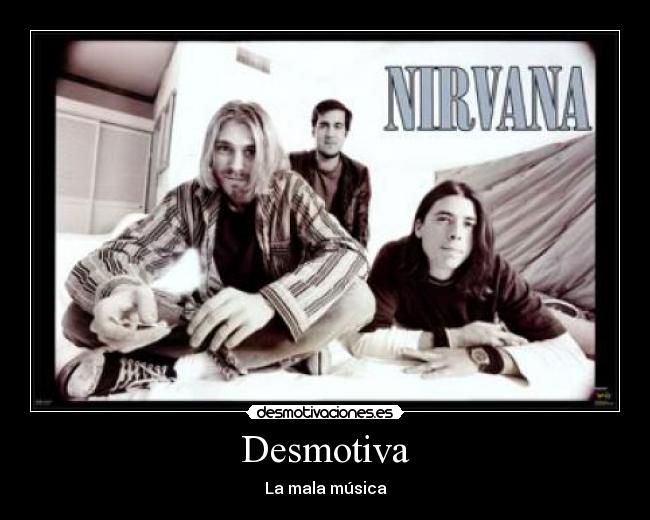 carteles nirvana mala musica viva varg vikernes earl hoocker clanoncologo desmotivaciones