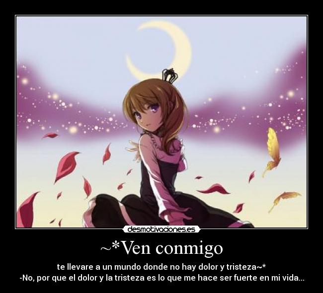 ~*Ven conmigo -
