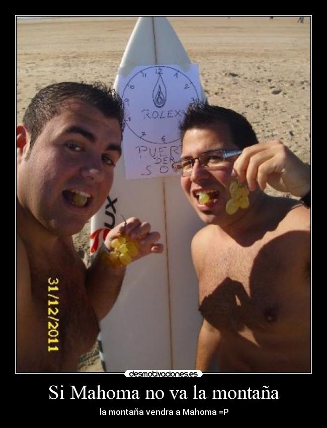 Si Mahoma no va la montaña -