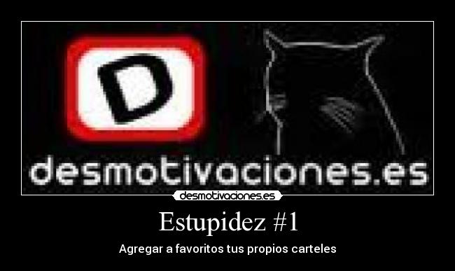 Estupidez #1 -