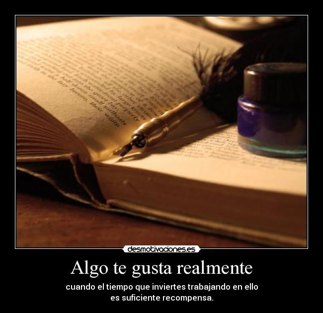 Algo te gusta realmente -