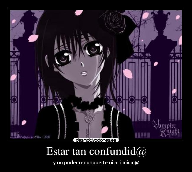 Estar tan confundid@ -