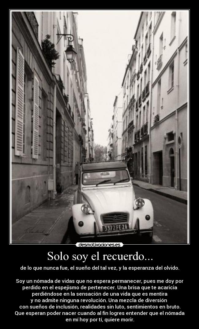 Solo soy el recuerdo... -