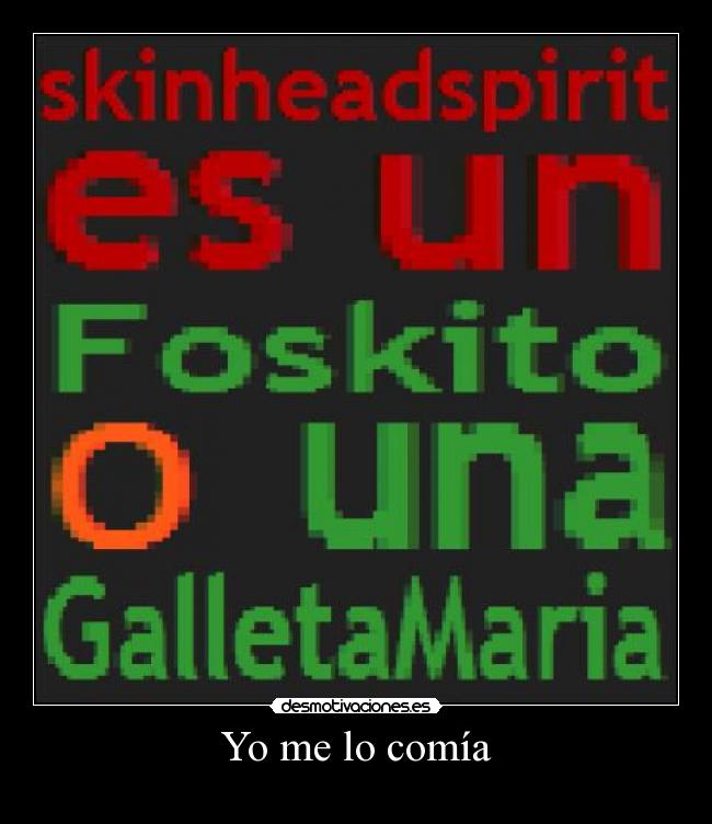 Yo me lo comía -