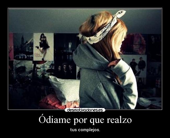 Ódiame por que realzo - 