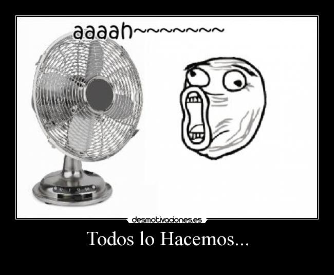 Todos lo Hacemos... -