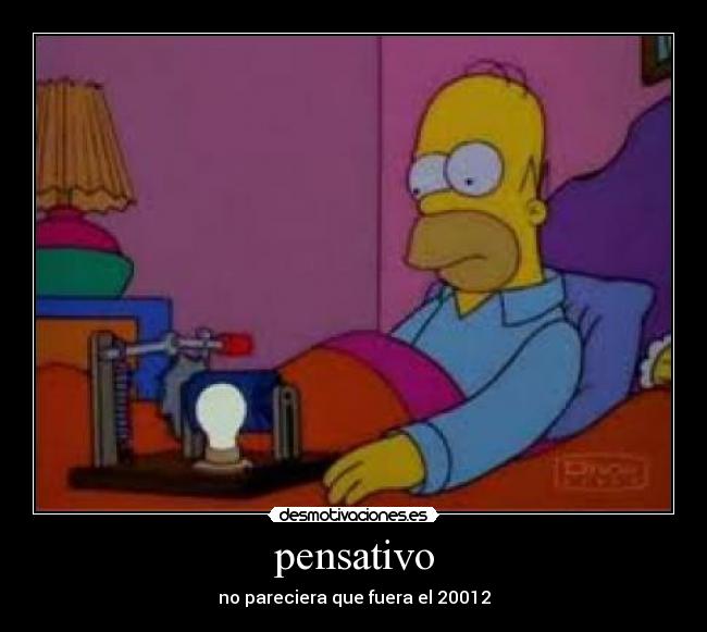pensativo - no pareciera que fuera el 20012