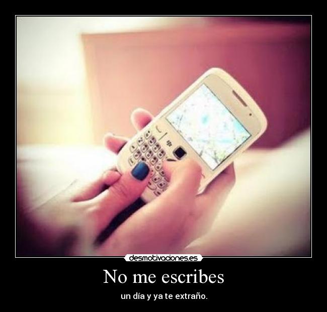 No me escribes -