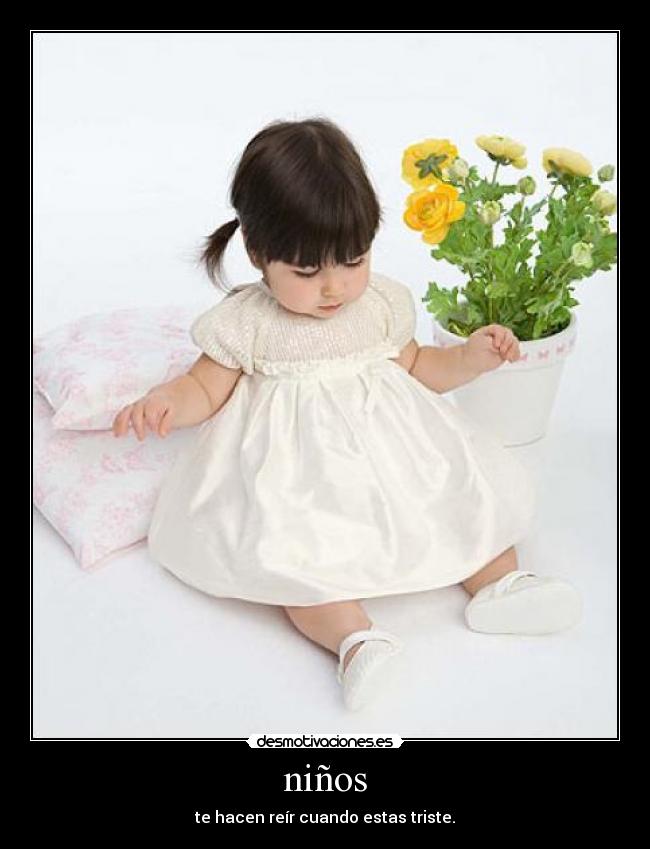 niños - te hacen reír cuando estas triste.