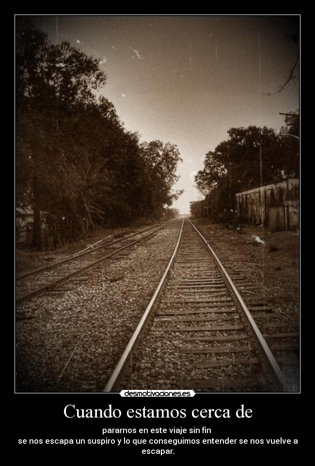 Cuando estamos cerca de -