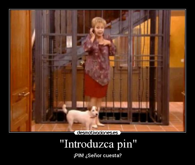 Introduzca pin - ¡PIN! ¿Señor cuesta?