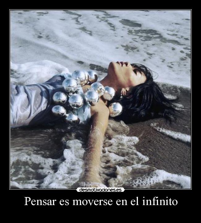 Pensar es moverse en el infinito - 
