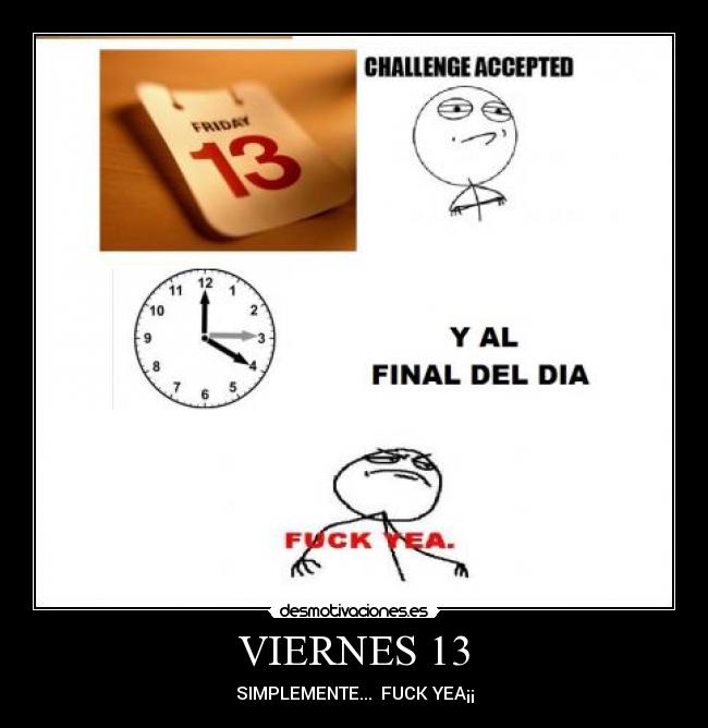 VIERNES 13 - SIMPLEMENTE... FUCK YEA¡¡