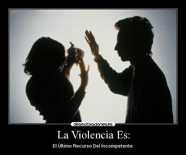 La Violencia Es: -