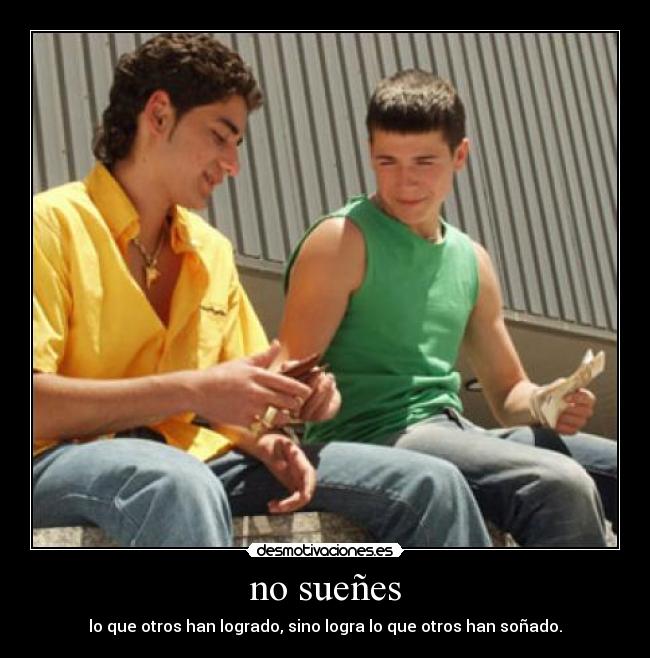 no sueñes -